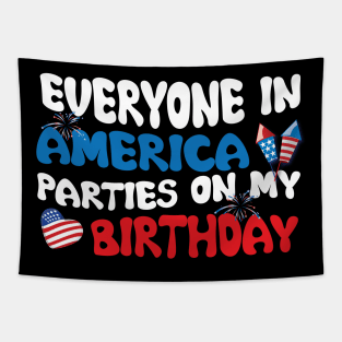 Everyone In America Parties On My Birthday Tapestry