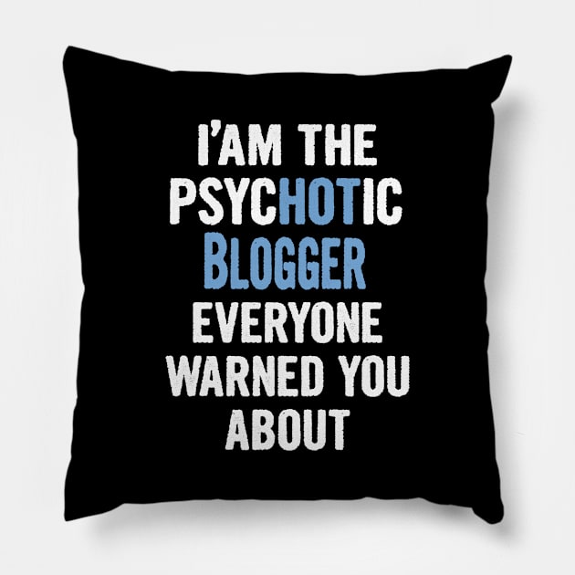 Tshirt Gift For Bloggers - Psychotic Pillow by divawaddle