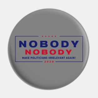 Nobody 2020 Pin