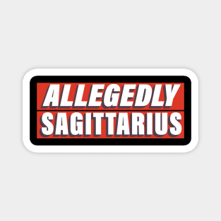 Allegedly Sagittarius Magnet