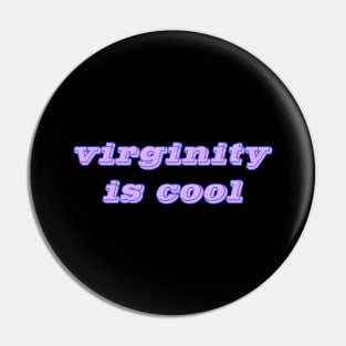 Virginity is Cool Pin