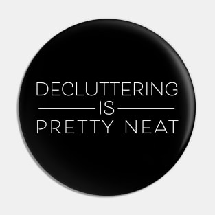 Decluttering Is Pretty Neat Professional Organizer's Pin
