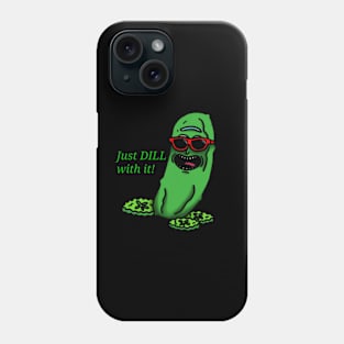 Just Dill With It Phone Case