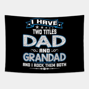 I have two titles dad and grandad and I rock them both Tapestry