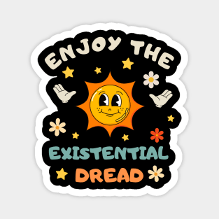 Enjoy The Existential Dread Funny Retro Magnet