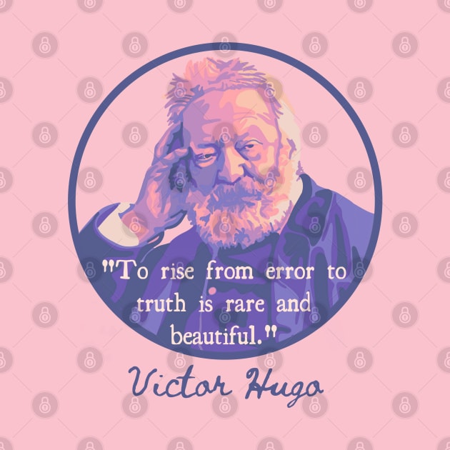 Victor Hugo Portrait and Quote by Slightly Unhinged