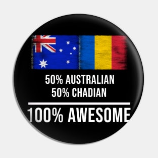 50% Australian 50% Chadian 100% Awesome - Gift for Chadian Heritage From Chad Pin