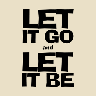 Simple Life Let it go and Let it be T-Shirt