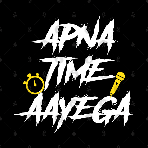 Apna Time Aayega Bollywood Gully Hindi Quote T-shirt by alltheprints