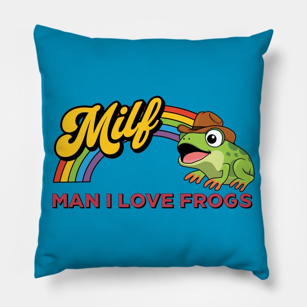 MILF: Man I Love Frogs Pillow by valentinahramov