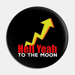 Hell Yeah To The Moon Pin