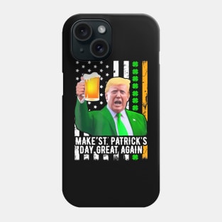 Make St Patrick's Day Great Again Funny Trump Phone Case