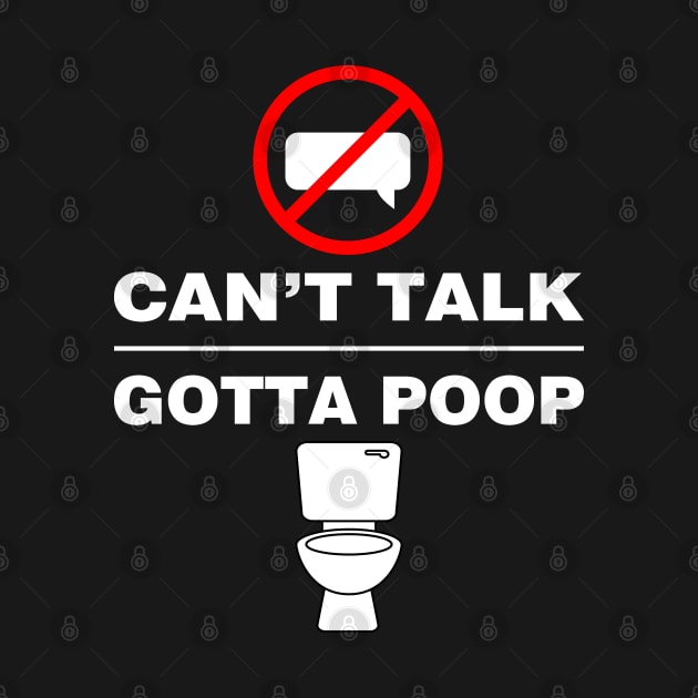 Can't Talk Gotta Poop by Ihlecreations