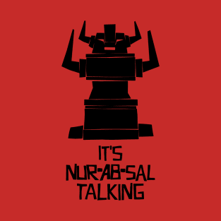 It's Nur-Ab-Sal Talking T-Shirt