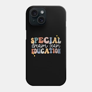 Special Education Dream Team SPED Tee Back to School Phone Case