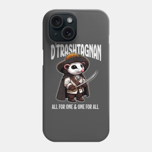 D'Trashtagnian the Musketeer: "All for One & One for All" Phone Case