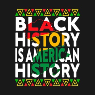 Black History Is American History Patriotic African American T-Shirt