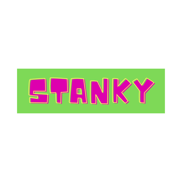 Stanky- a funny saying by C-Dogg