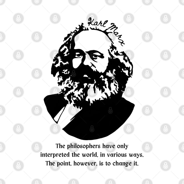 Karl Marx Portrait and Quote by Slightly Unhinged