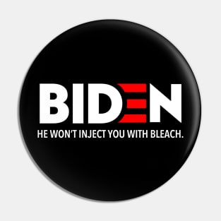 Biden - He won't inject you with bleach Pin