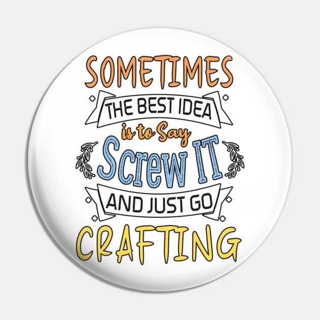 Funny Woman Girl Shirt, Crafting lover, The best idea screw is to screw it and just go hicking Pin by AlmiraMoore