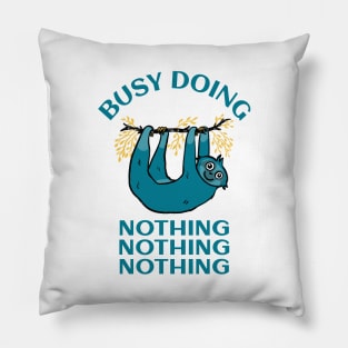 Busy Doing Nothing Pillow