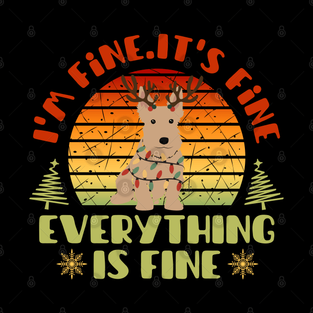 I'm fine.It's fine. Everything is fine.Merry Christmas  funny scottish terrier and Сhristmas garland by Myartstor 