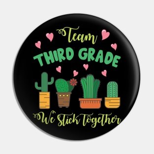 Team Third Grade Cactus Students School We Stick Together Pin