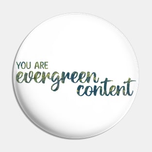 You Are Evergreen Content Pin