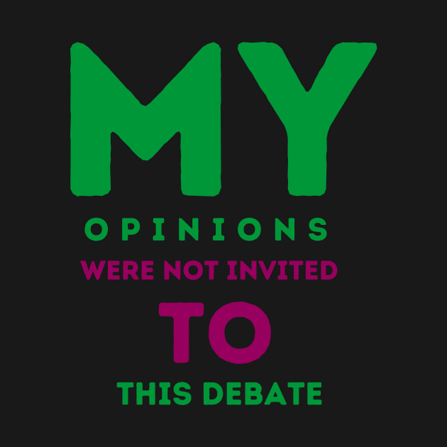 My opinions were not invited to this debate by OnuM2018