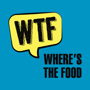 Wtf Funny Quote Design T-Shirt