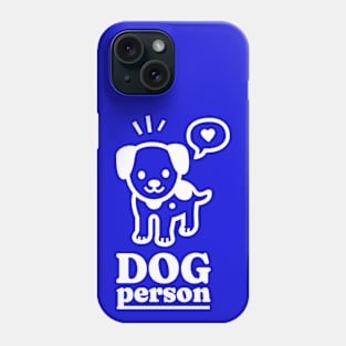 Dog Person Phone Case