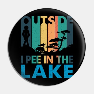 Outside I Pee In The Lake Funny Summer Outfit Pin