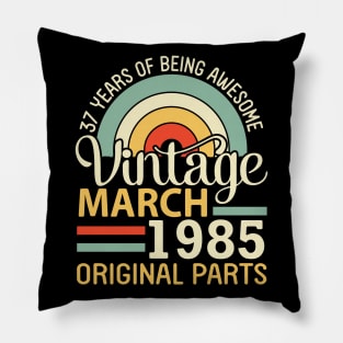 37 Years Being Awesome Vintage In March 1985 Original Parts Pillow