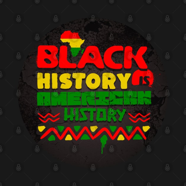 BLACK HISTORY IS AMERICAN HISTORY by Mojakolane