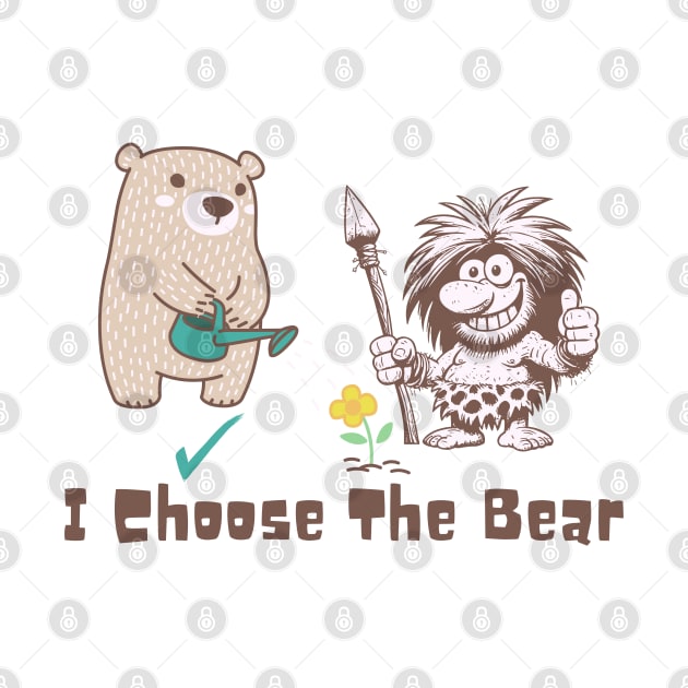 I Choose The Bear by Etopix