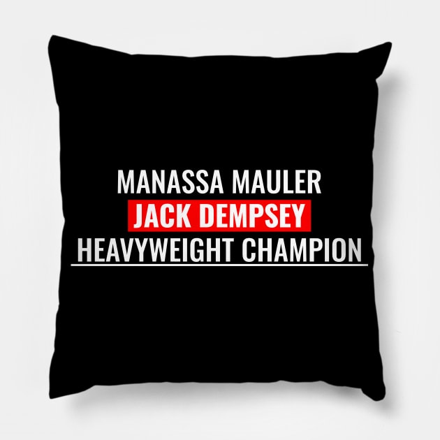 Jack Dempsey - Manassa Mauler Pillow by PrimalWarfare