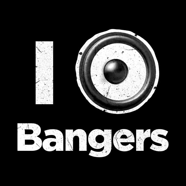 I love bangers music by GriffGraphics