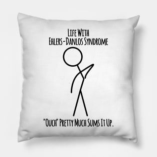 Life With Ehlers Danlos Syndrome Ouch Pretty Much Sums It Up Pillow