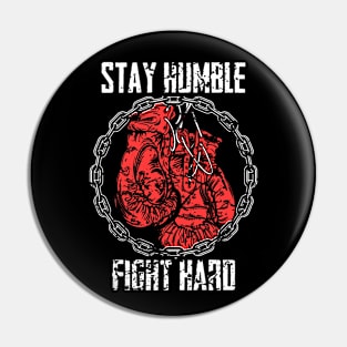 Stay Humble Fight Hard Pin