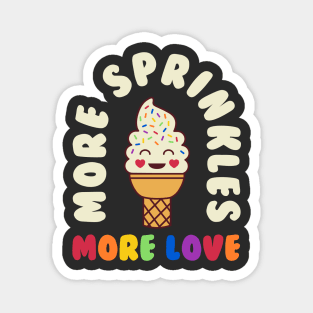 More Sprinkles More Love Gay Pride Month Rainbow Magnet