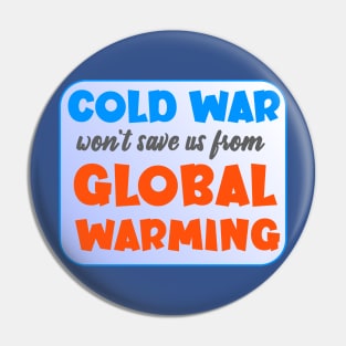 Cold War Won't Save Us From Global Warming Pin