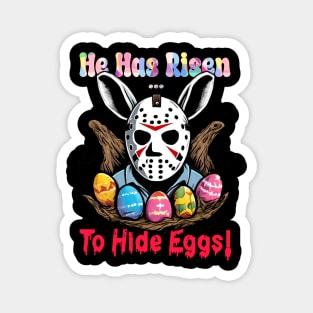 He Has Risen - To Hide Eggs! Magnet