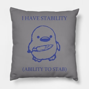 i have stability ability to stab Pillow