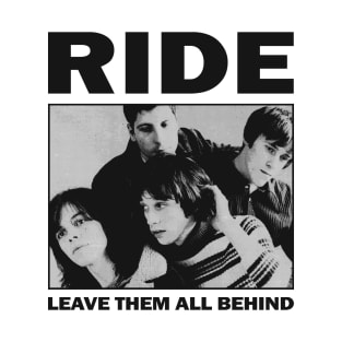 Ride - Leave 'em all behind T-Shirt