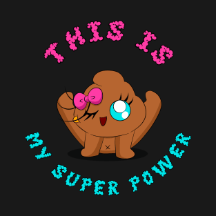 areola - this is my super power T-Shirt