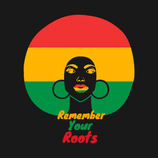 Black History Month Remember Your Roots T-Shirt