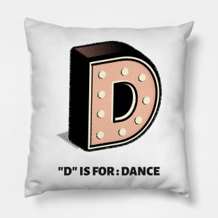 D is for dance Pillow