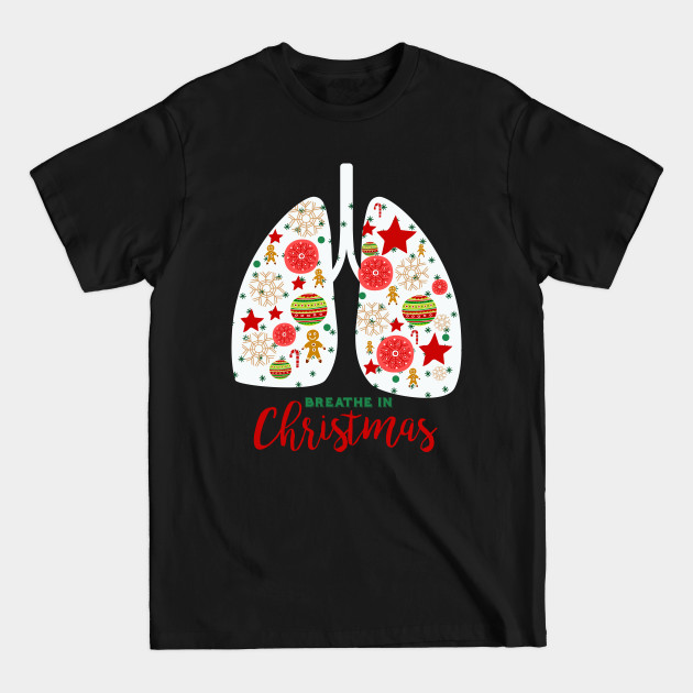 Discover Funny Breathe In Christmas Holidays With Xmas Decorations - Christmas - T-Shirt