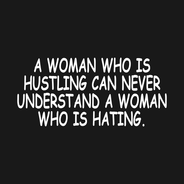 Hustling woman - inspirational t-shirt gift idea by MotivationTshirt